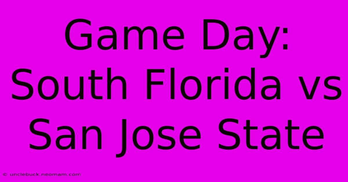 Game Day: South Florida Vs San Jose State