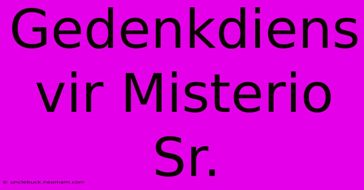 Gedenkdiens Vir Misterio Sr.