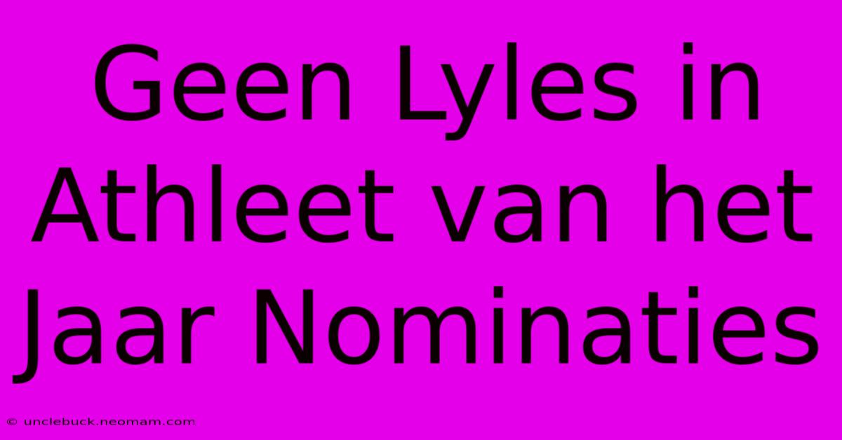 Geen Lyles In Athleet Van Het Jaar Nominaties 