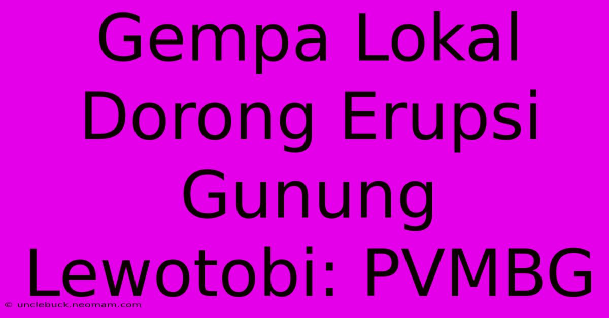 Gempa Lokal Dorong Erupsi Gunung Lewotobi: PVMBG 