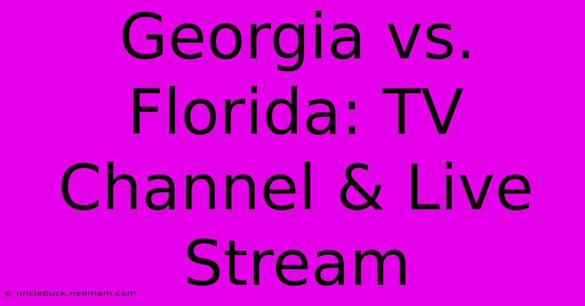 Georgia Vs. Florida: TV Channel & Live Stream