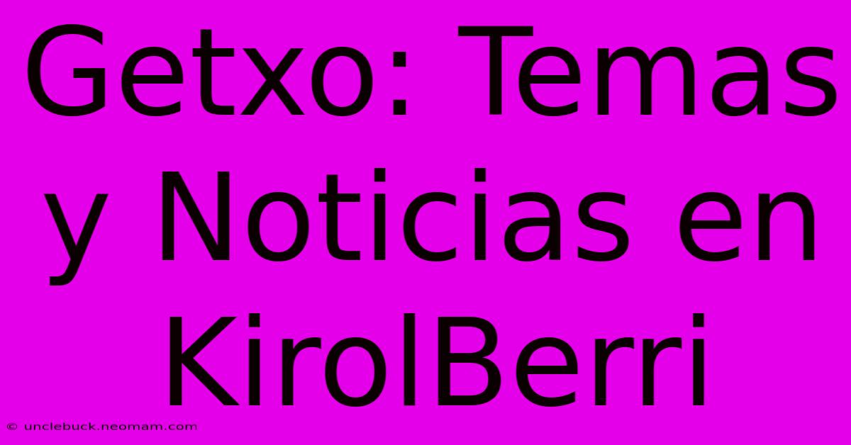 Getxo: Temas Y Noticias En KirolBerri 