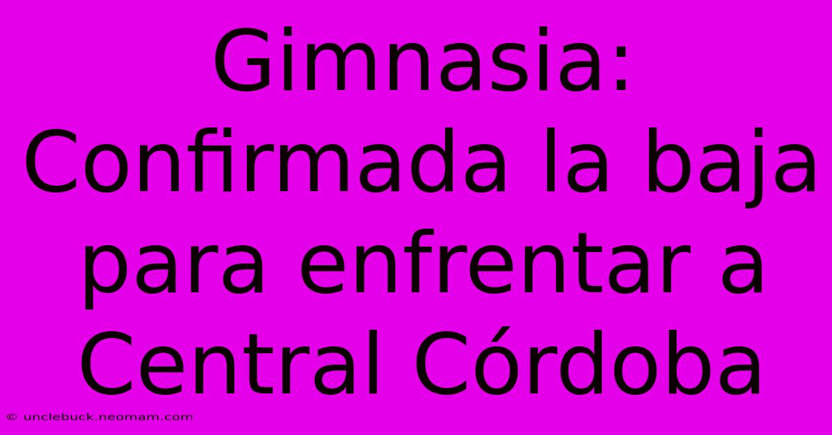 Gimnasia: Confirmada La Baja Para Enfrentar A Central Córdoba