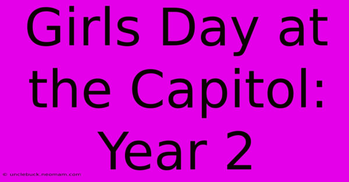 Girls Day At The Capitol: Year 2