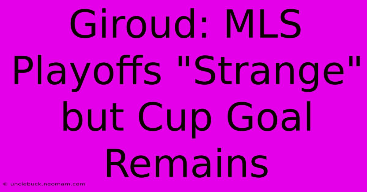 Giroud: MLS Playoffs 