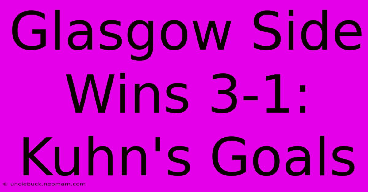 Glasgow Side Wins 3-1: Kuhn's Goals 