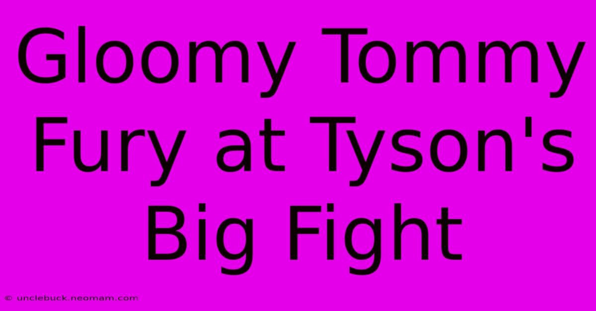 Gloomy Tommy Fury At Tyson's Big Fight