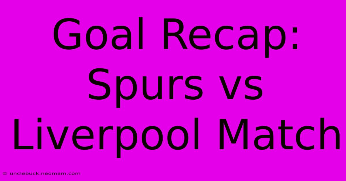 Goal Recap: Spurs Vs Liverpool Match