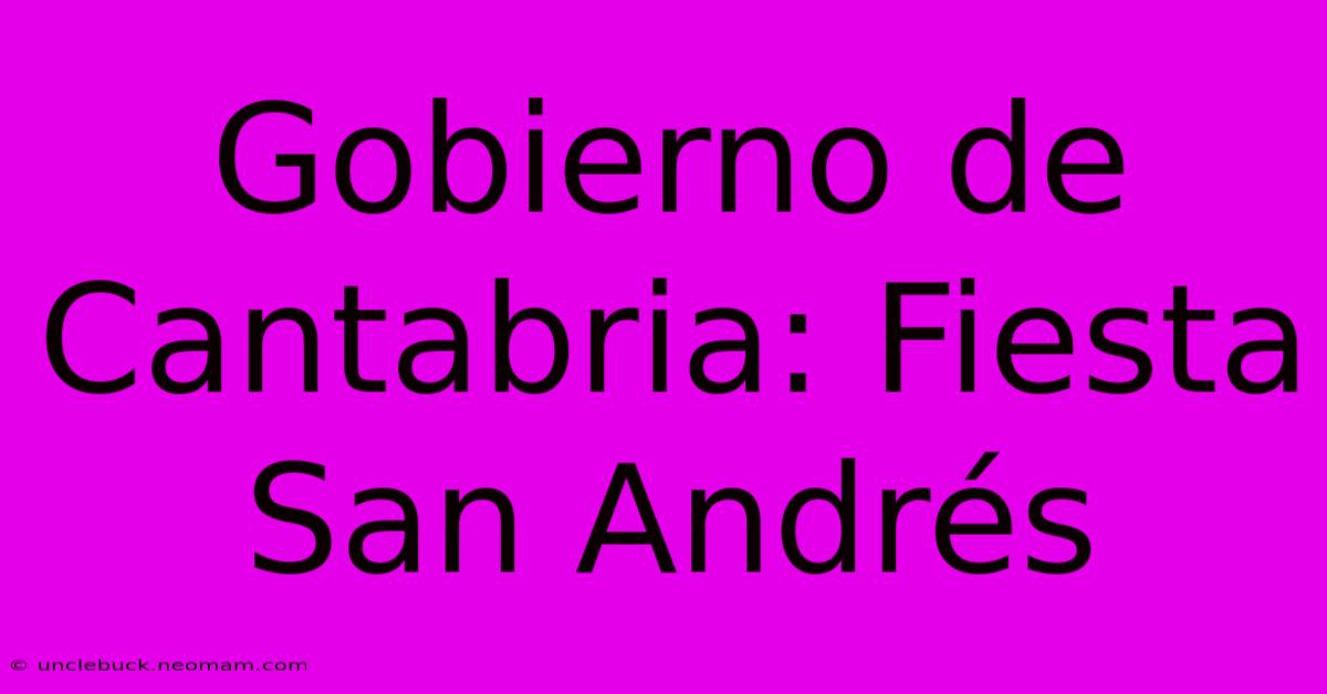 Gobierno De Cantabria: Fiesta San Andrés