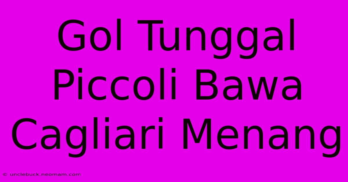 Gol Tunggal Piccoli Bawa Cagliari Menang