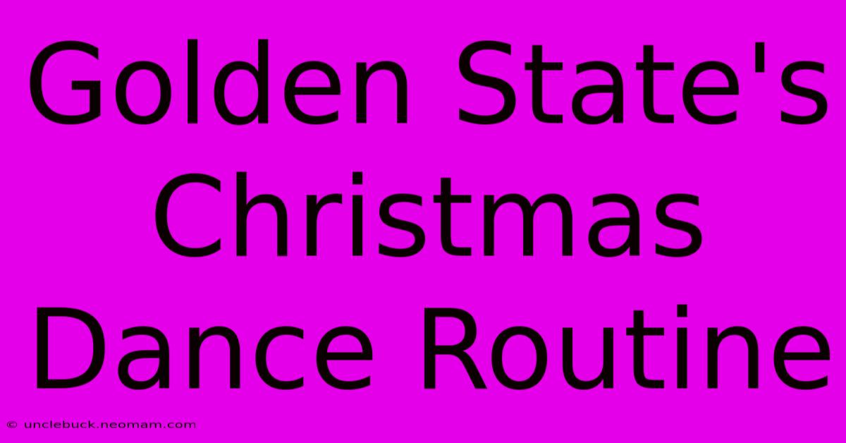 Golden State's Christmas Dance Routine