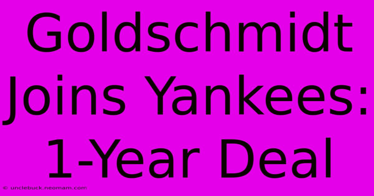 Goldschmidt Joins Yankees: 1-Year Deal