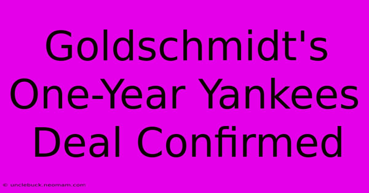 Goldschmidt's One-Year Yankees Deal Confirmed