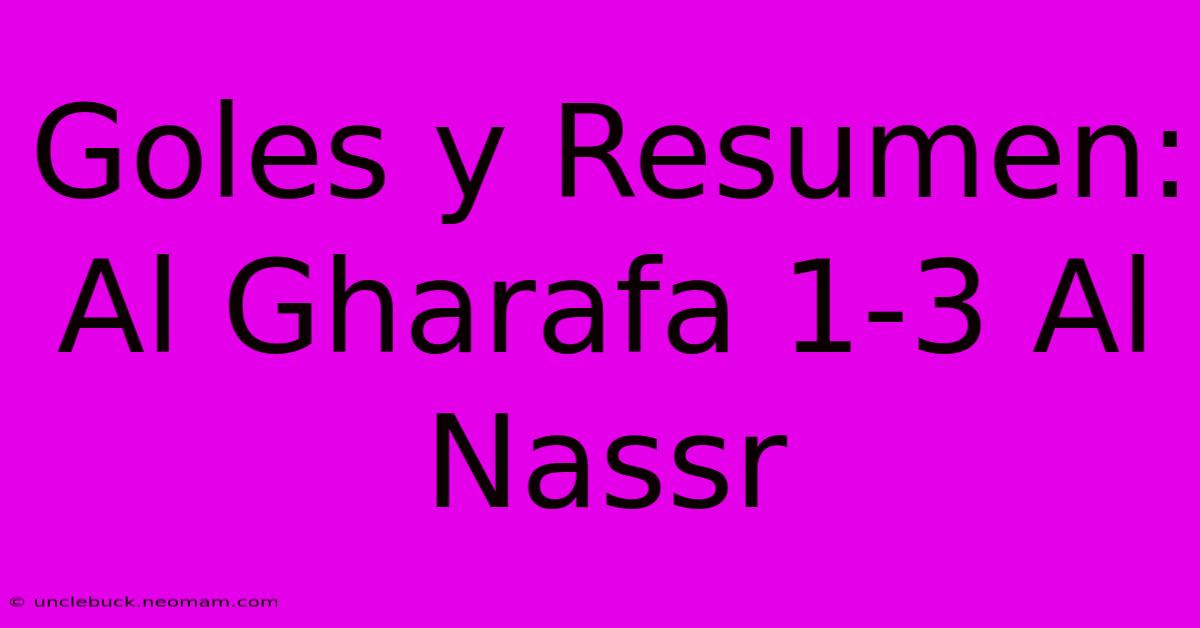 Goles Y Resumen: Al Gharafa 1-3 Al Nassr