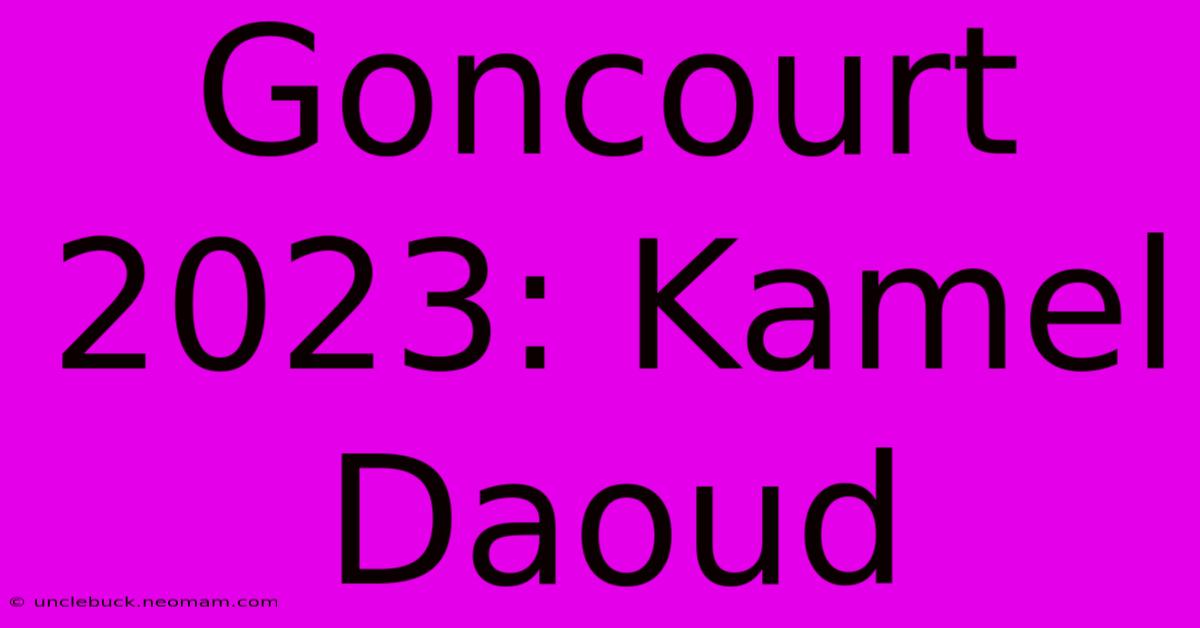 Goncourt 2023: Kamel Daoud 