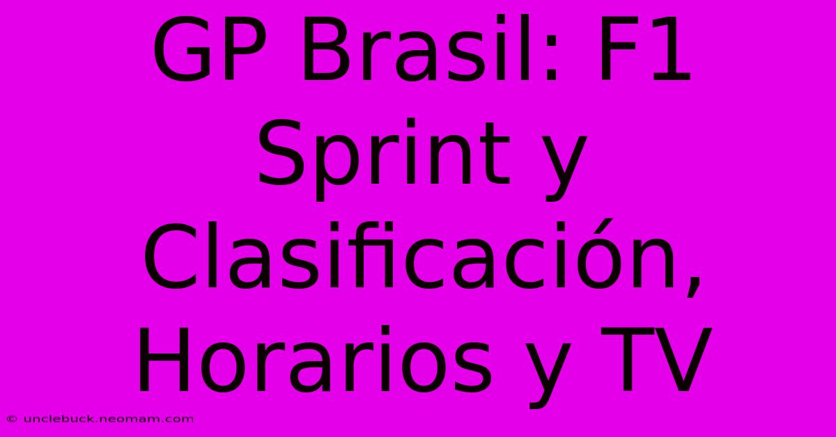 GP Brasil: F1 Sprint Y Clasificación, Horarios Y TV 