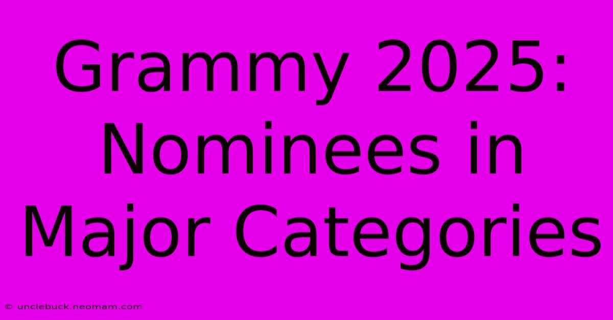 Grammy 2025: Nominees In Major Categories