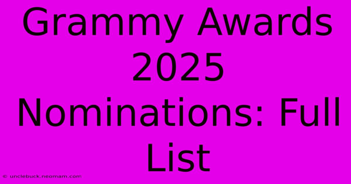 Grammy Awards 2025 Nominations: Full List