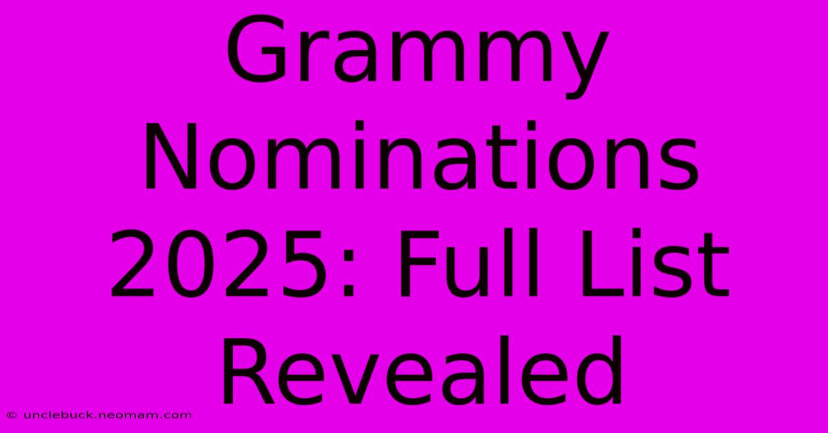 Grammy Nominations 2025: Full List Revealed