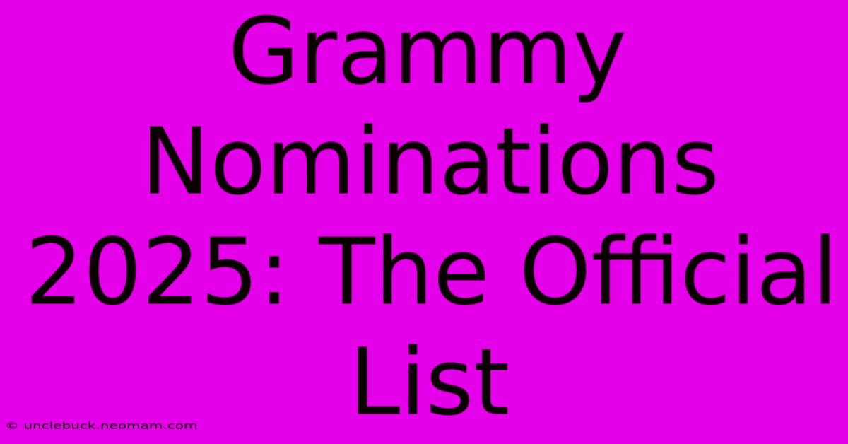 Grammy Nominations 2025: The Official List 