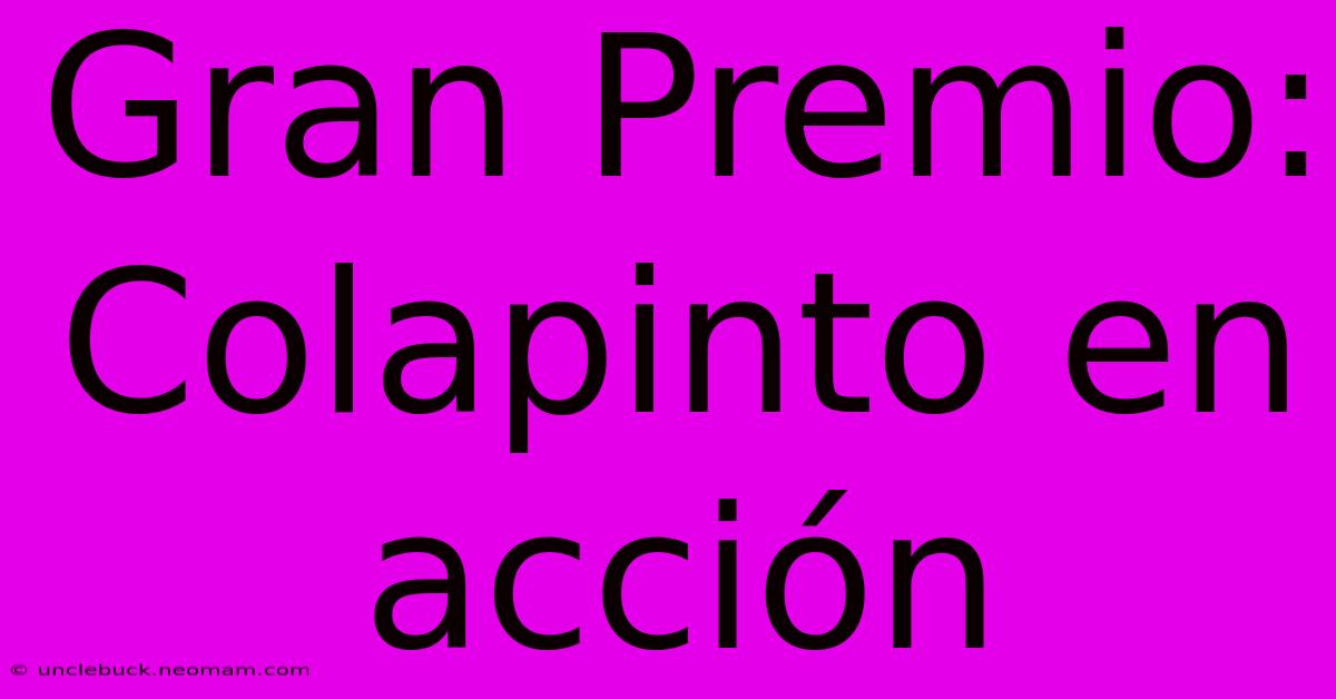 Gran Premio: Colapinto En Acción