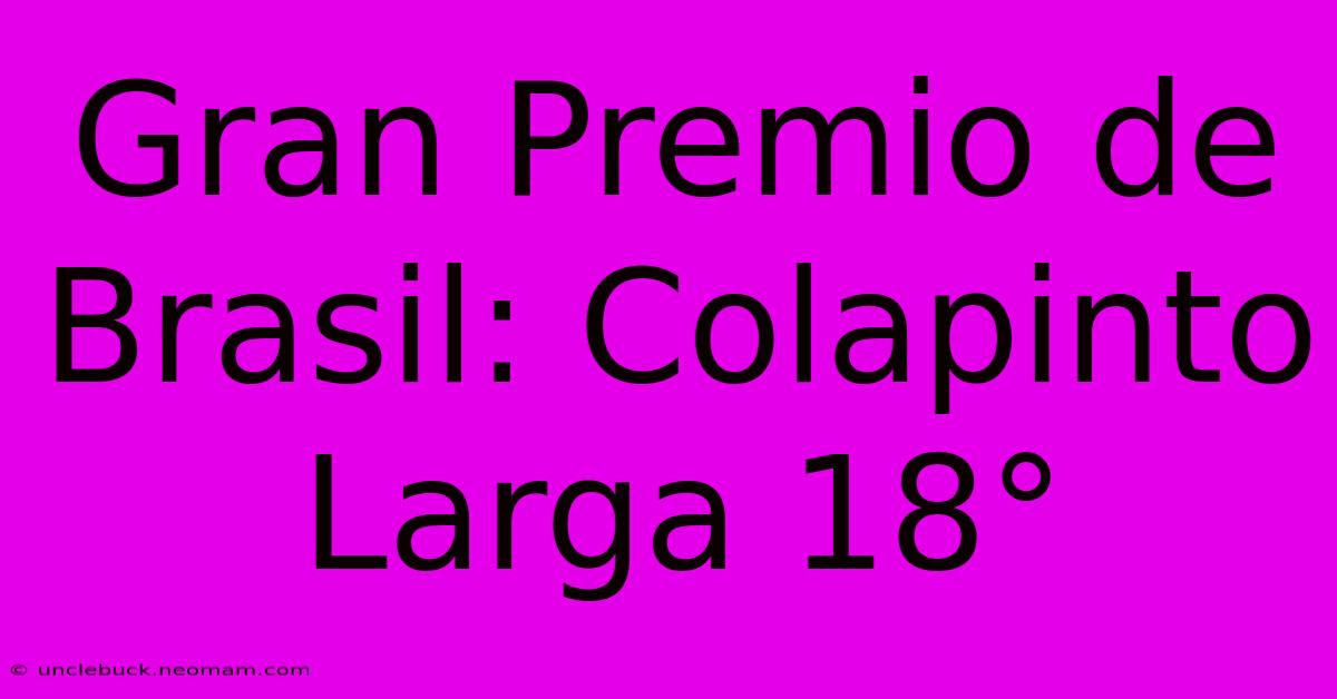 Gran Premio De Brasil: Colapinto Larga 18°