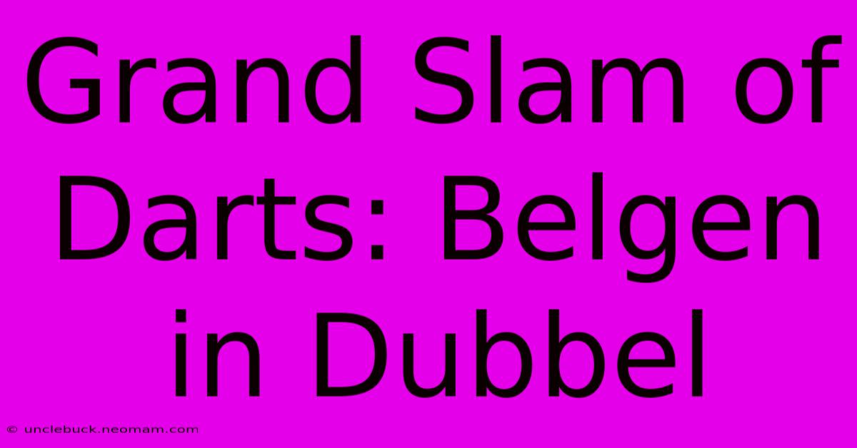 Grand Slam Of Darts: Belgen In Dubbel