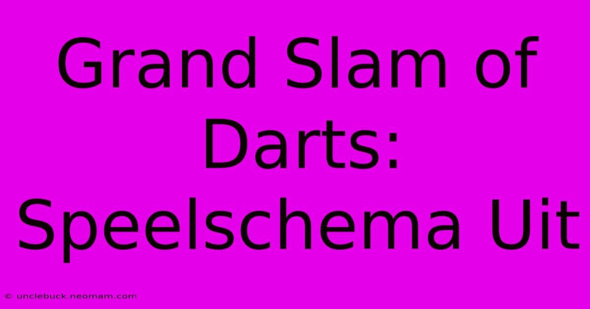 Grand Slam Of Darts: Speelschema Uit 