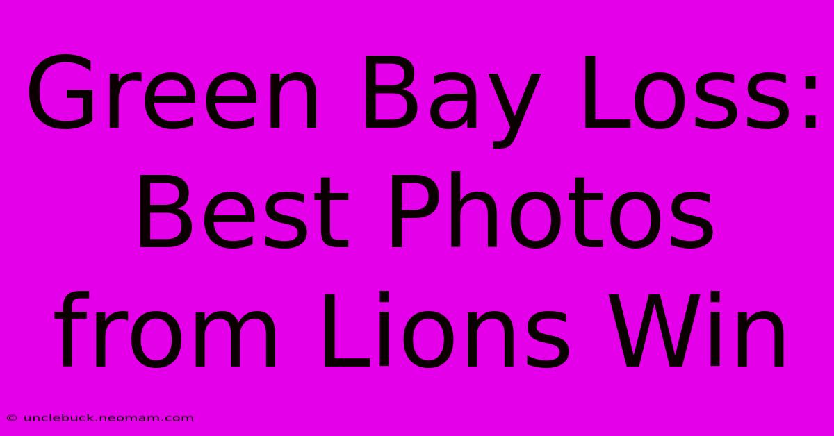 Green Bay Loss: Best Photos From Lions Win