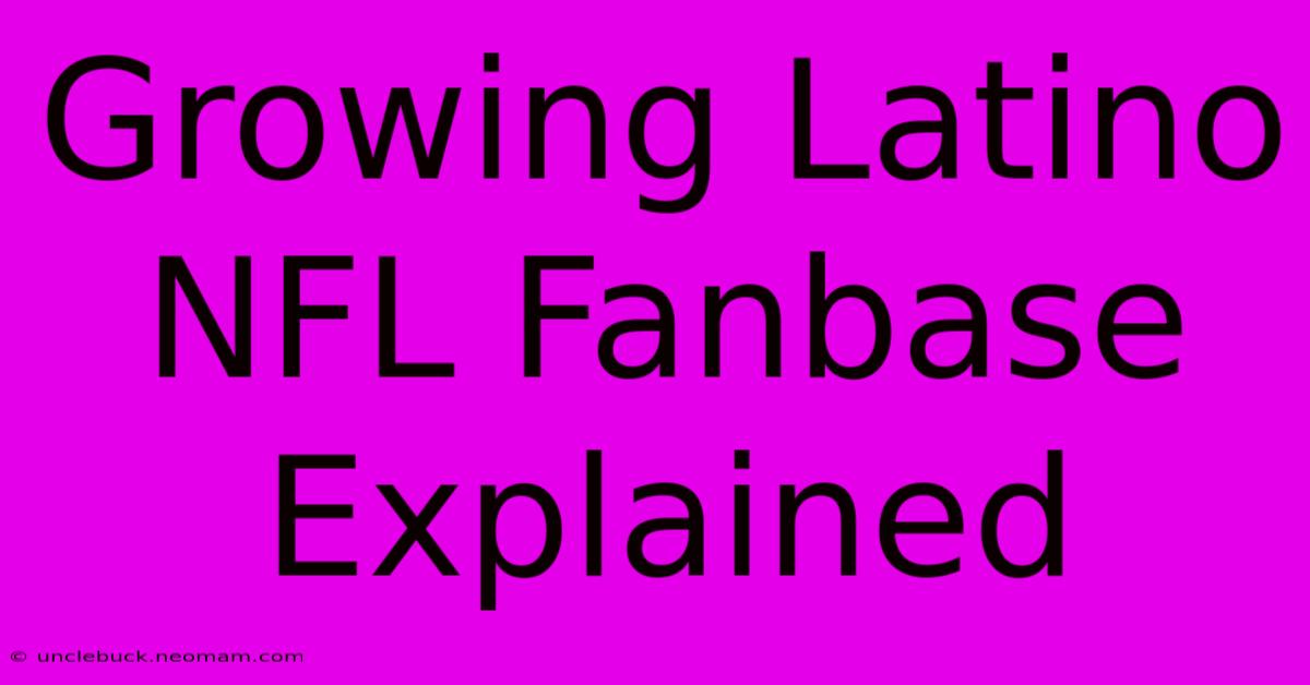 Growing Latino NFL Fanbase Explained