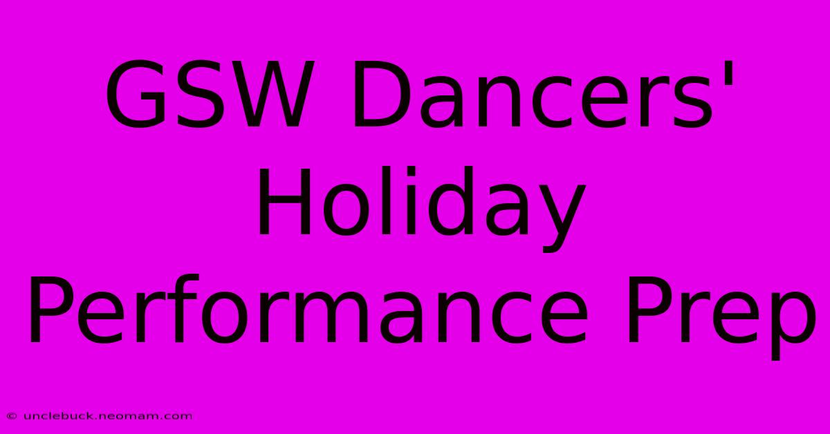 GSW Dancers' Holiday Performance Prep