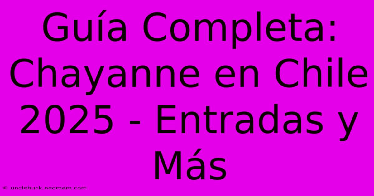 Guía Completa: Chayanne En Chile 2025 - Entradas Y Más 