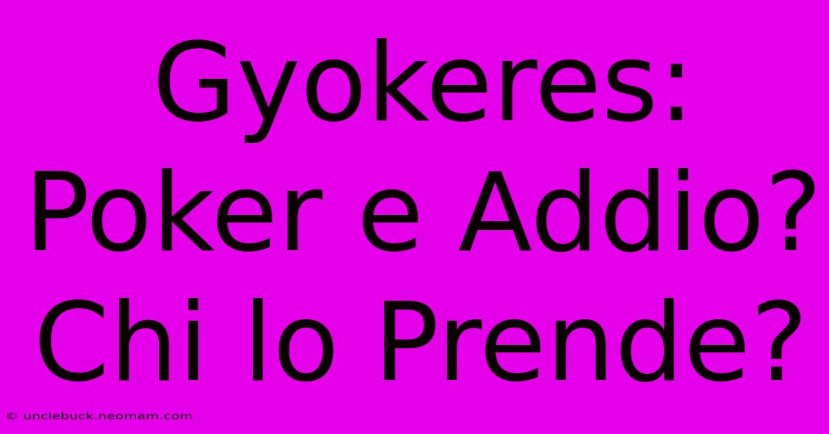 Gyokeres: Poker E Addio? Chi Lo Prende?