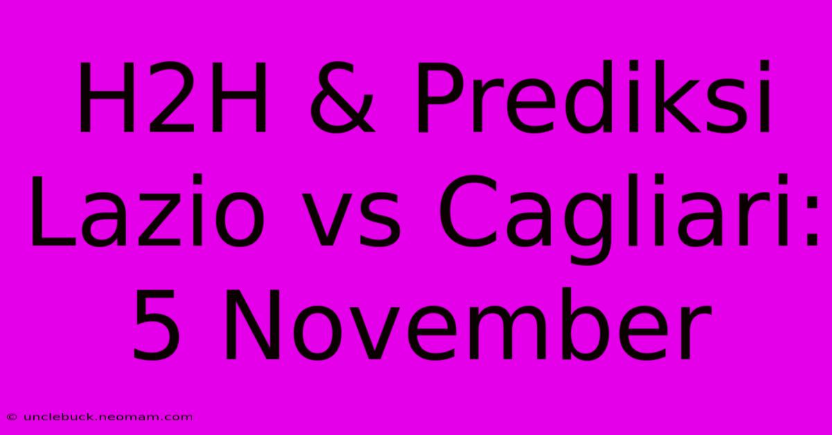 H2H & Prediksi Lazio Vs Cagliari: 5 November  