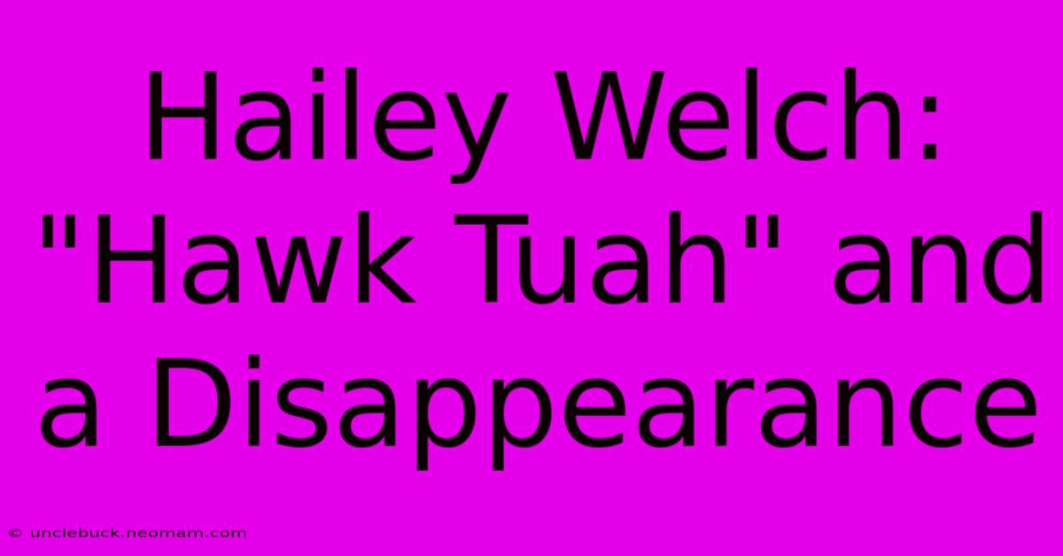 Hailey Welch: 