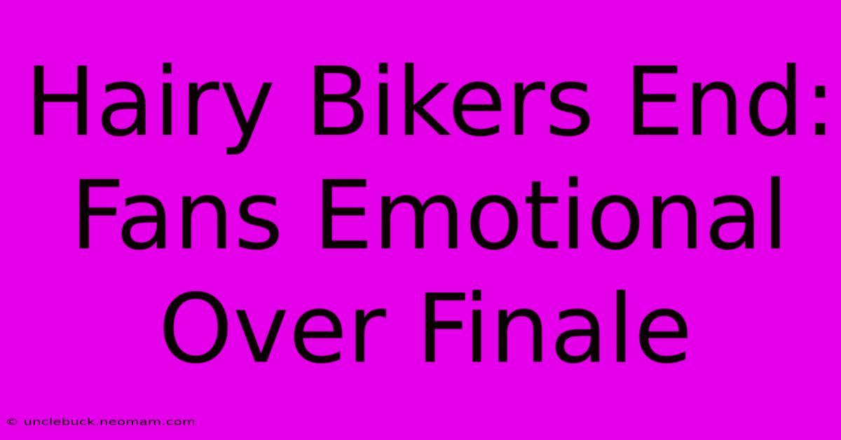 Hairy Bikers End: Fans Emotional Over Finale