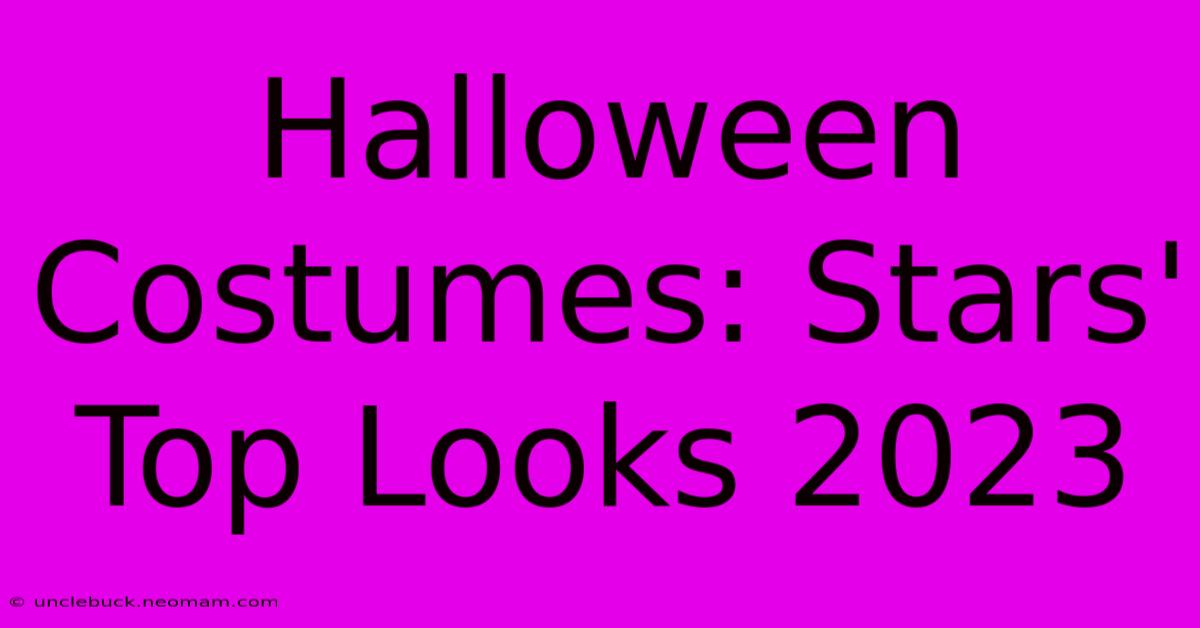 Halloween Costumes: Stars' Top Looks 2023 