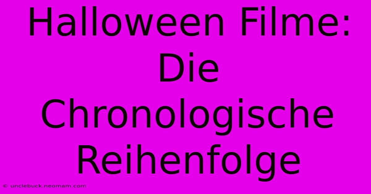 Halloween Filme: Die Chronologische Reihenfolge 