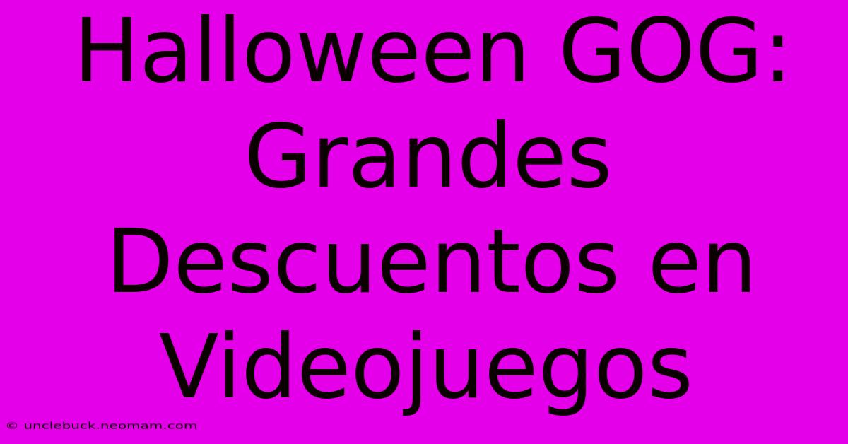 Halloween GOG: Grandes Descuentos En Videojuegos 