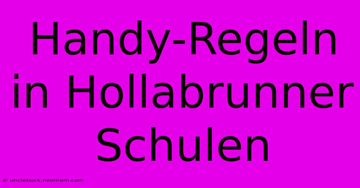 Handy-Regeln In Hollabrunner Schulen