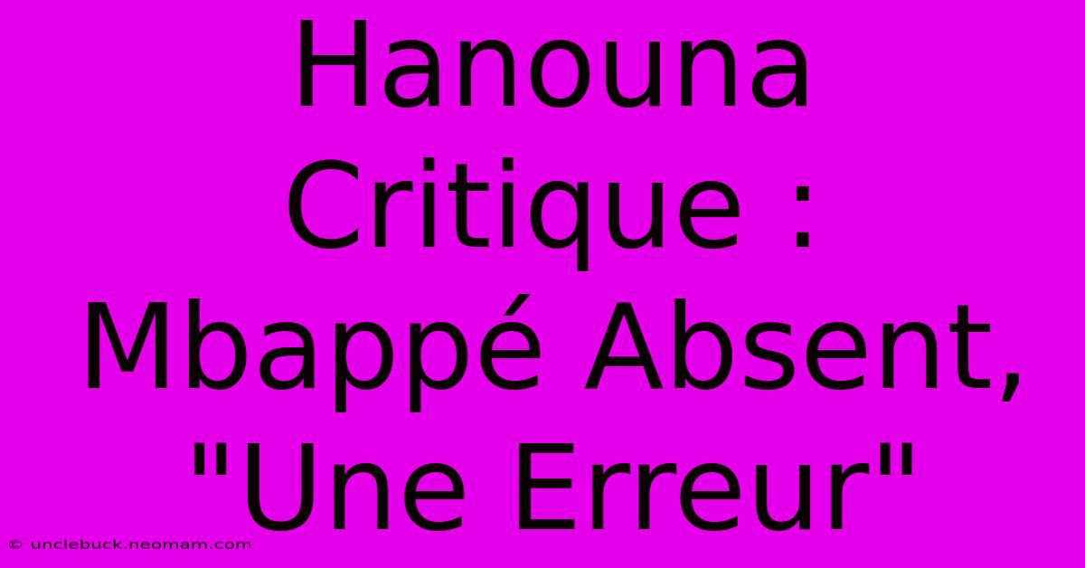 Hanouna Critique : Mbappé Absent, 