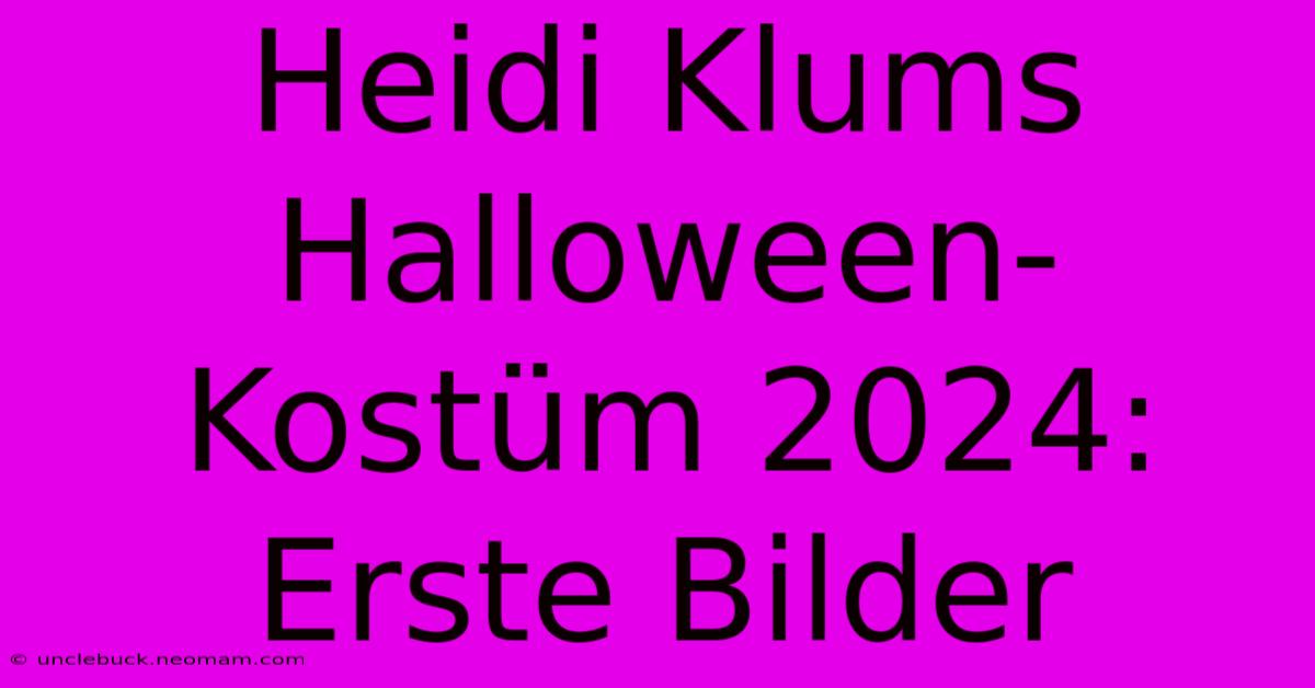 Heidi Klums Halloween-Kostüm 2024: Erste Bilder