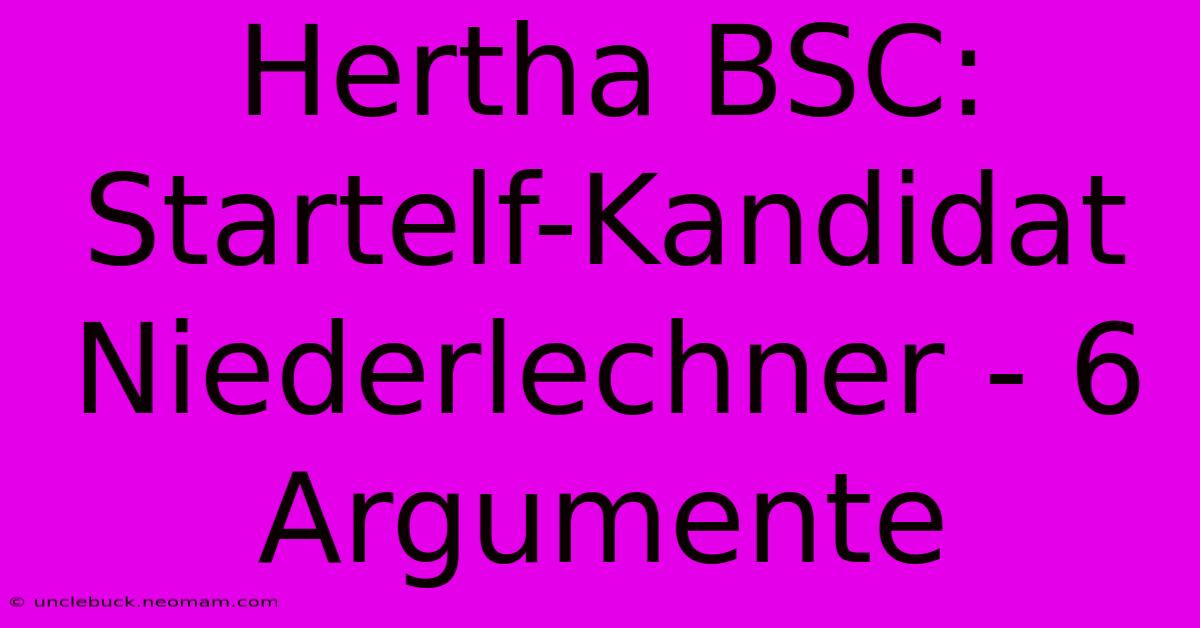 Hertha BSC: Startelf-Kandidat Niederlechner - 6 Argumente 