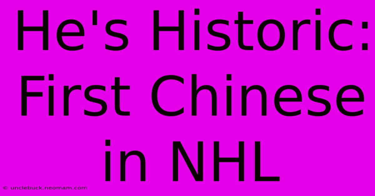 He's Historic: First Chinese In NHL