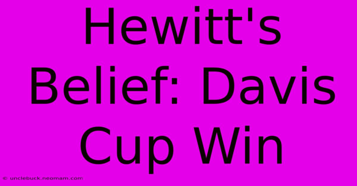 Hewitt's Belief: Davis Cup Win