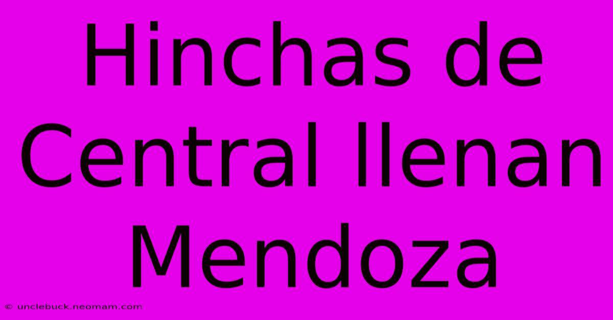 Hinchas De Central Llenan Mendoza