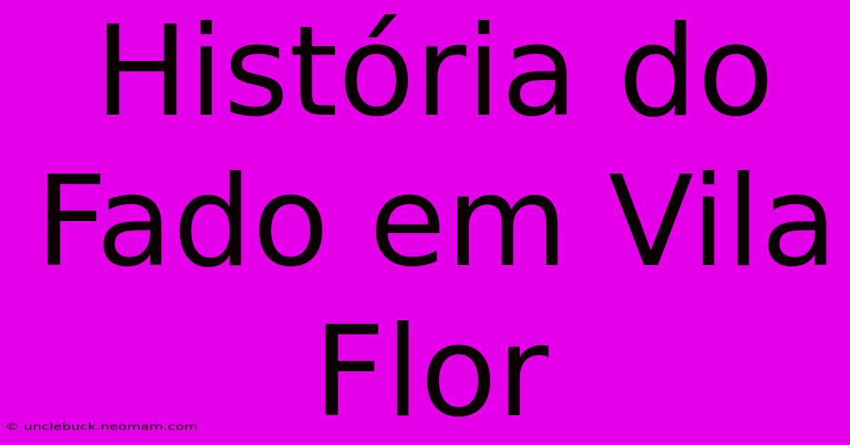 História Do Fado Em Vila Flor