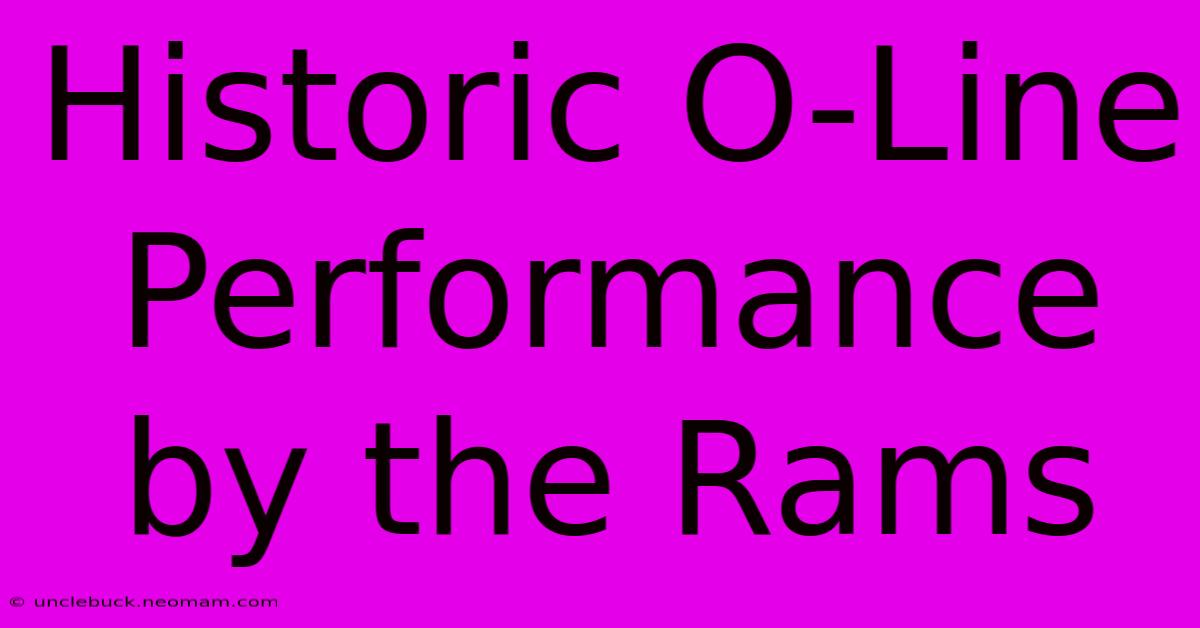 Historic O-Line Performance By The Rams