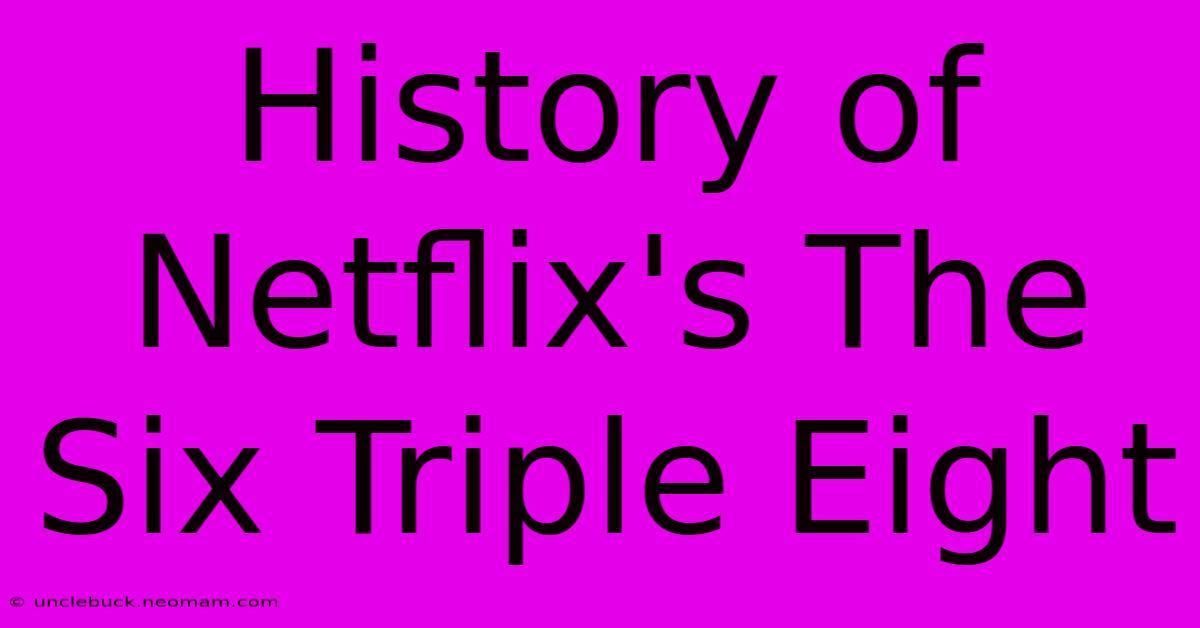 History Of Netflix's The Six Triple Eight