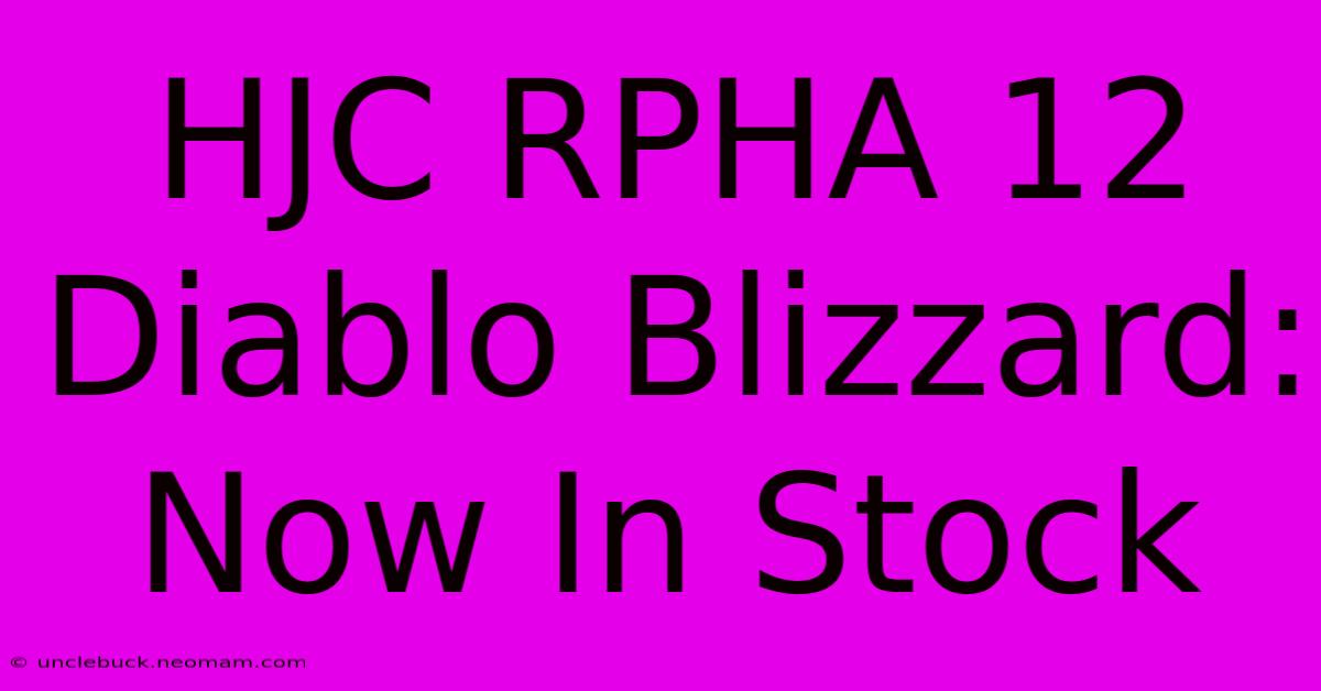 HJC RPHA 12 Diablo Blizzard: Now In Stock